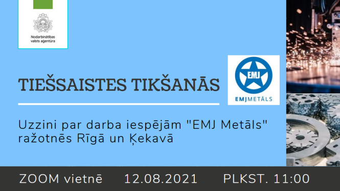 Tiešsaistes tikšanās par darba iespējām uzņēmuma “EMJ Metāls” ražotnēs Rīgā un Ķekavā
