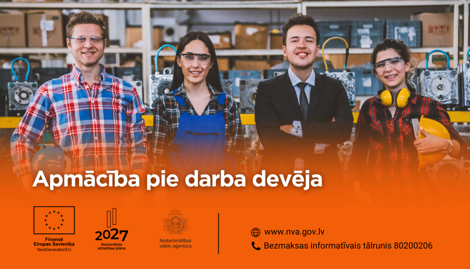 Četri darba ņēmēji ar aizsardzības brillēm un ķiverēm atrodas rūpnīcā, pārstāvot dažādas profesijas. Zem tiem ir uzraksts "Apmācība pie darba devēja". Apakšā redzami ES un NVA logotipi, mājaslapa www.nva.gov.lv un tālrunis 80200206.