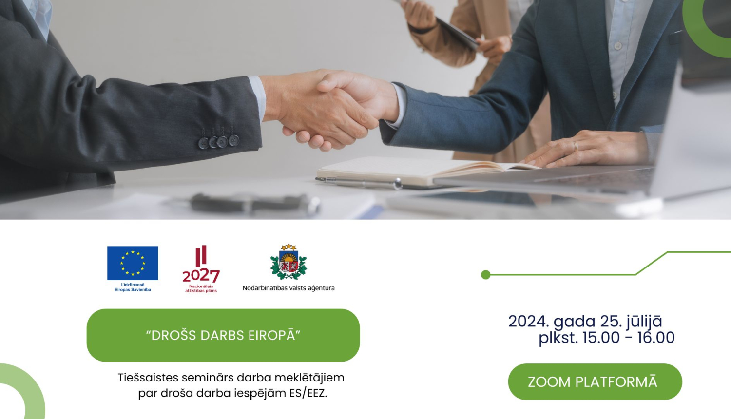 Attēls ir sadalīts divās daļās. Pirmajā daļā  ilustratīvais attēl. Otrajā daļā teksts: 25. jūlijā norisināsies NVA un EURES tiešsaistes seminārs “Drošs darbs Eiropā” un logo. Apraksts zem attēla.'