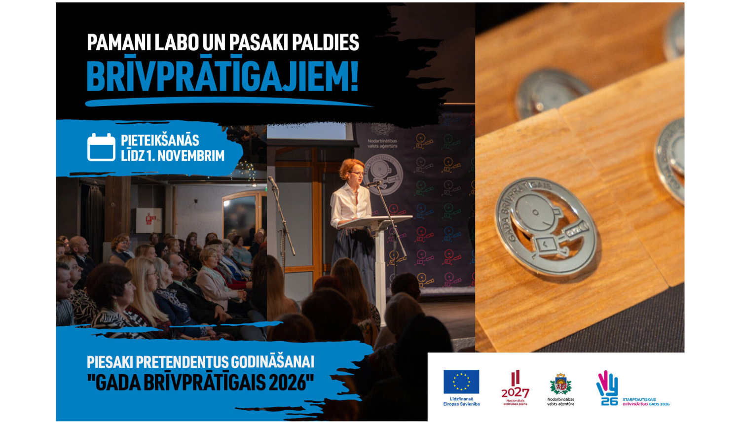 Teksts attēlā: “Pamani labo un pasaki paldies brīvprātīgajiem!” “Pieteikšanās līdz 1. novembrim” “Piesaki pretendentus godināšanai „Gada brīvprātīgais 2026””  Attēls: NVA direktore Evita Simsone uzrunā godināšanas “Gada brīvprātīgais” dalībniekus, “Gada brīvprātīgais” goda zīmes. ESF, NAP, NVA un Starptautiskā brīvprātīgo gada logo