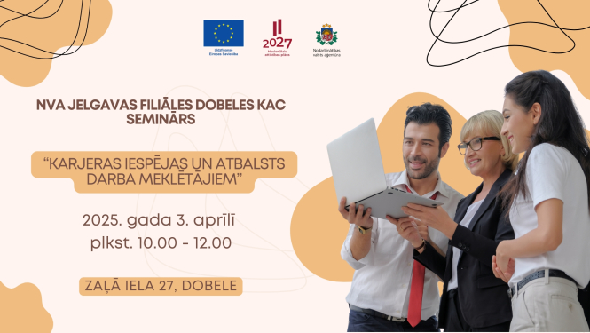 NVA Jelgavas filiāles Dobeles KAC un EURES klātienes seminārs “Karjeras iespējas un atbalsts darba meklētājiem”