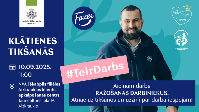 Plakāts. NVA klātienes tikšanās ar “Fazer” 10.09.2025 plkst. 11.00 NVA Jēkabpils filiāles Aizkraukles klientu apkalpošanas centrā (Jaunceltnes iela 1A, Aizkraukle). Aicina darbā ražošanas darbiniekus; #TeIrDarbs. Foto: vīrietis “Fazer” formā. Redzami NVA, “Fazer”, “TOP Darba devējs 2024 – Vidzeme, 1. vieta” un “Ģimenei draudzīga darbavieta” logotipi.