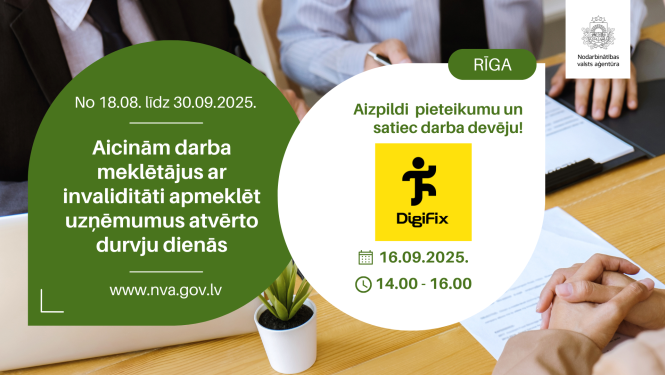 Plakāts. Atvērto durvju dienas uzņēmumos personām ar invaliditāti (18.08.–30.09.2025). Rīga: tikšanās ar darba devēju — “DigiFix” 16.09.2025 plkst. 14.00–16.00. Aicinājums aizpildīt pieteikumu. Fonā cilvēki pie galda, uz kura novietoti dokumenti un CV. Redzami NVA un “DigiFix” logotipi; norādīta vietne www.nva.gov.lv