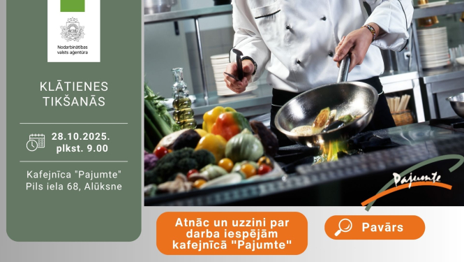 Afiša par klātienes tikšanos kafejnīcā “Pajumte” Alūksnē. Tajā redzama informācija par pasākuma laiku un vietu, kā arī aicinājums uzzināt par darba iespējām. Labajā pusē attēlots pavārs, kas virtuvē gatavo ēdienu.
