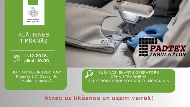 Informācija darba meklētājiem par klātienes tikšanos ar darba devēju SIA "PADTEX INSULATION"