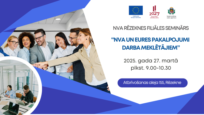 Rēzeknes filiāles seminārs "NVA un EURES pakalpojumi darba meklētājiem”
