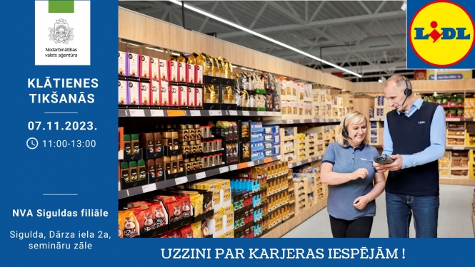 KLĀTIENES tikšanās SIGULDĀ par darba un karjeras iespējām mazumtirdzniecības uzņēmumā SIA “LIDL Latvija”