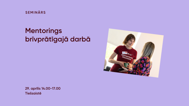 Tiešsaistes seminārs “Mentorings brīvprātīgajā darbā”