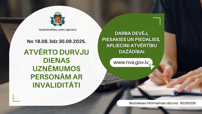 Attēlā redzama informācija par Atvērto durvju dienām uzņēmumos personām ar invaliditāti no 12.08. līdz 30.09.2024. Kreisajā pusē ir NVA logo. Labajā pusē aicinājums darba devējiem pieteikties un piedalīties, apliecinot atvērtību dažādībai. Apakšā norādīts bezmaksas informatīvais tālrunis: 80200206. Apraksts zem attēla.