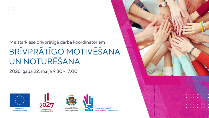 Meistarklase brīvprātīgā darba koordinatoriem “Brīvprātīgo motivēšana un noturēšana”