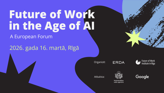 Pasākuma afiša Eiropas forumam “Future of Work in the Age of AI”, kas notiks 2026. gada 16. martā Rīgā, ar organizatoru un atbalstītāju logotipiem apakšdaļā un modernu, dinamisku fonu.