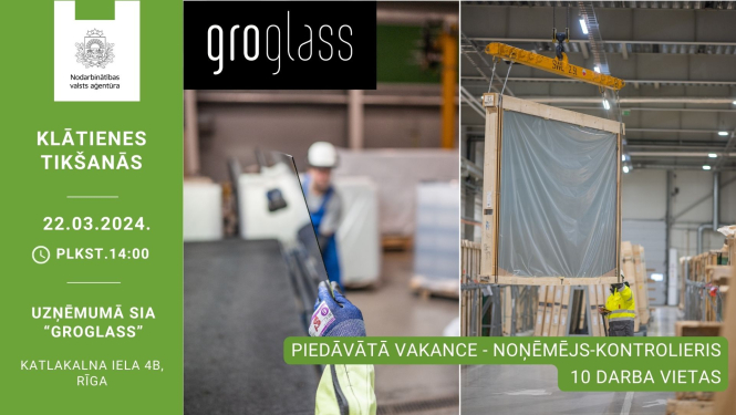  KLĀTIENES tikšanās RĪGĀ par darba un karjeras iespējām SIA "Groglass"