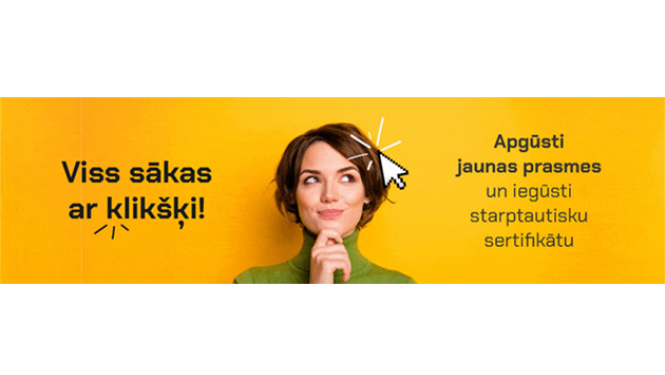 Apgūsti jaunas prasmes un iegūsti starptautisku sertifikātu