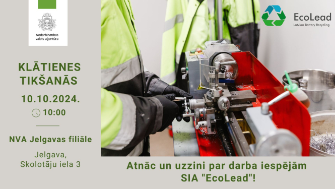 Klātienes tikšanās NVA Jelgavas filiālē 2024. gada 10. oktobrī plkst. 10.00. SIA 'EcoLead' piedāvā iespēju uzzināt par darba iespējām. Attēlā redzams cilvēks darba formā, strādājot ar metālapstrādes iekārtu.