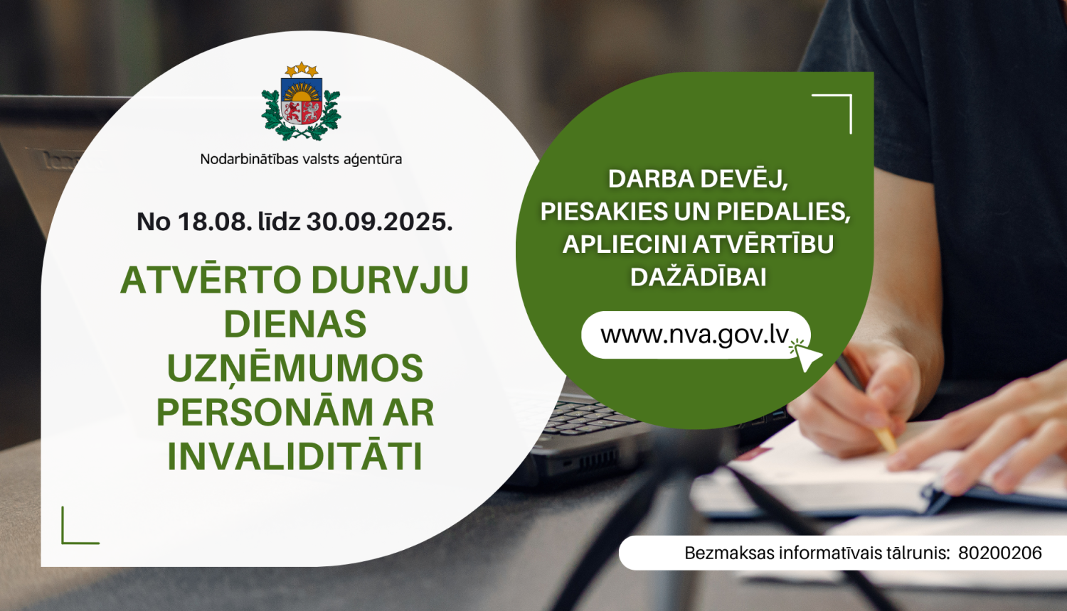 Attēlā redzama informācija par Atvērto durvju dienām uzņēmumos personām ar invaliditāti no 12.08. līdz 30.09.2024. Kreisajā pusē ir NVA logo. Labajā pusē aicinājums darba devējiem pieteikties un piedalīties, apliecinot atvērtību dažādībai. Apakšā norādīts bezmaksas informatīvais tālrunis: 80200206. Apraksts zem attēla.