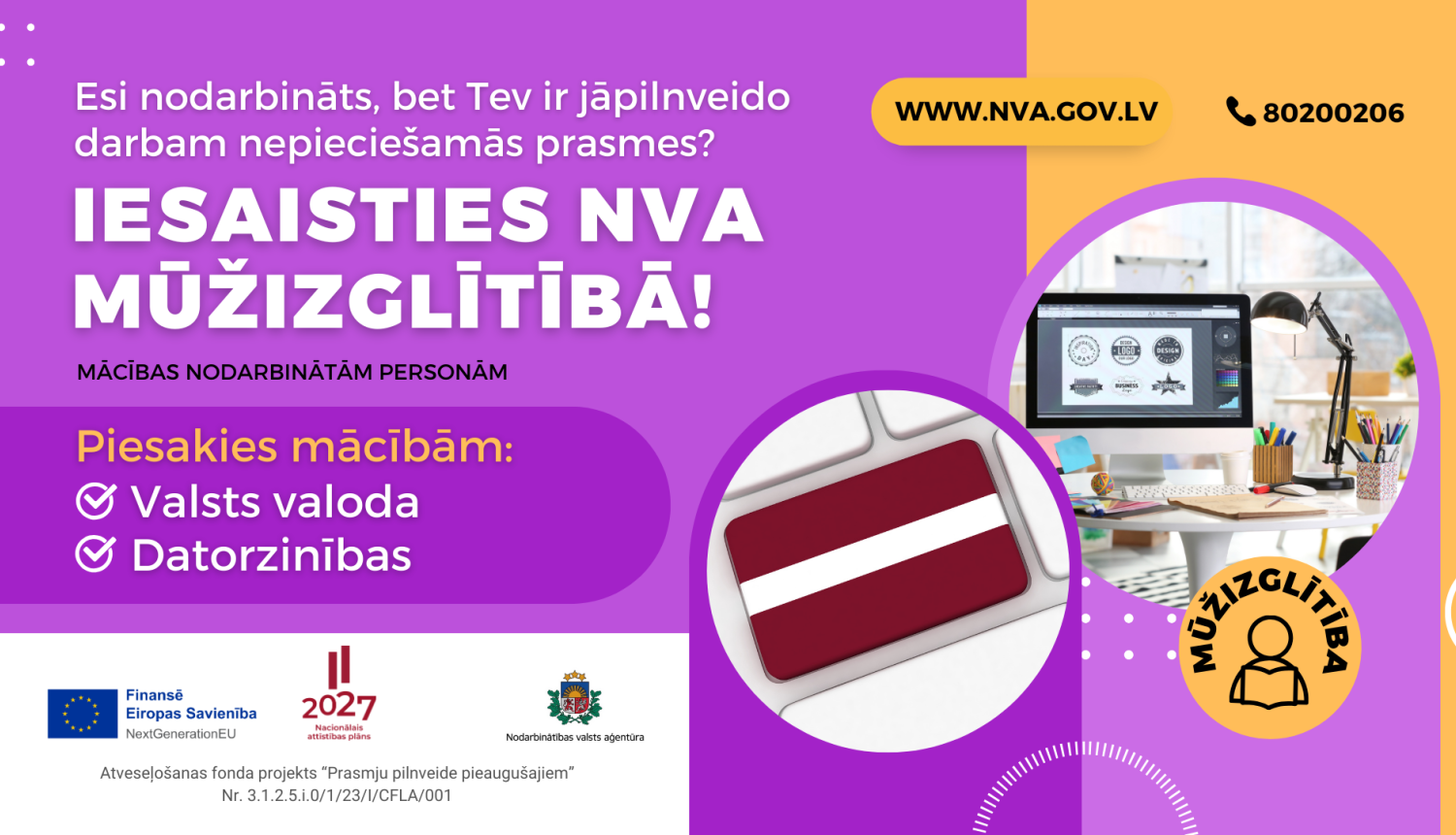 Latvijas karogs un dators ar grafiskā dizaina attēlu. NVA aicina nodarbinātās personas iesaistīties mūžizglītībā, piedāvājot mācības valsts valodā un datorzinībās.