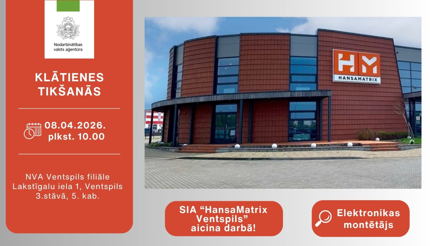 Informācija darba meklētājiem par klātienes tikšanos ar uzņēmumu Hansamatrix 8. aprīlī