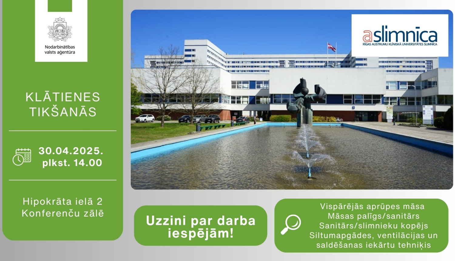 Afiša par klātienes tikšanos Rīgas Austrumu klīniskajā universitātes slimnīcā. Kreisajā pusē – Nodarbinātības valsts aģentūras logotips un pasākuma informācija, bet labajā – slimnīcas ēka ar strūklaku priekšplānā