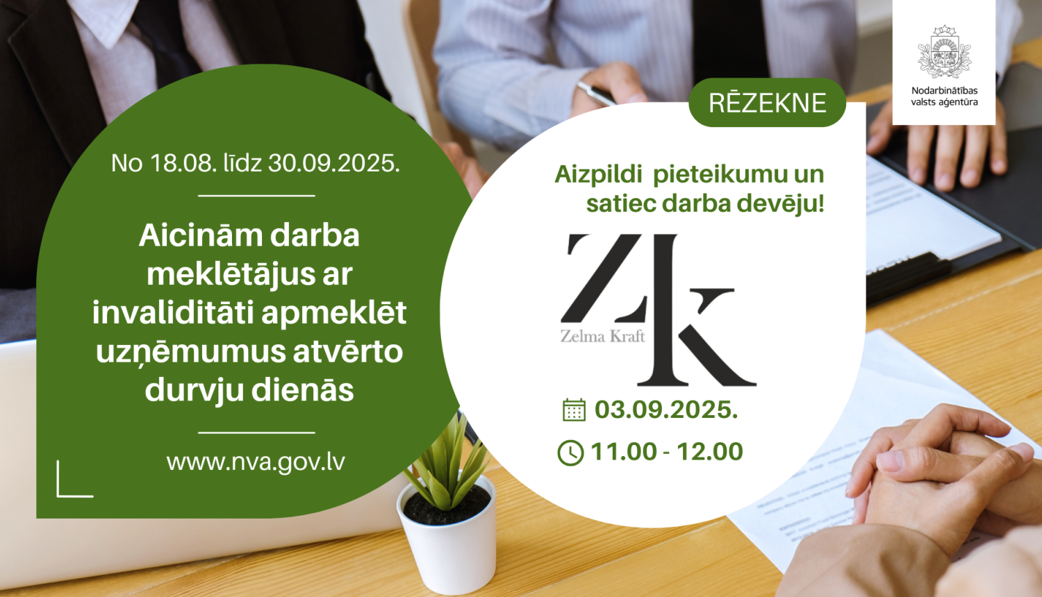 Plakāts. Atvērto durvju dienas uzņēmumos personām ar invaliditāti (18.08.–30.09.2025). Rēzekne: tikšanās ar darba devēju — SIA “Zel&K” 03.09.2025 plkst. 11.00–12.00. Aicinājums aizpildīt pieteikumu. Fonā cilvēki pie galda, uz kura novietoti dokumenti un CV. Redzami NVA un “Zelma Kraft” logotipi; norādīta vietne www.nva.gov.lv