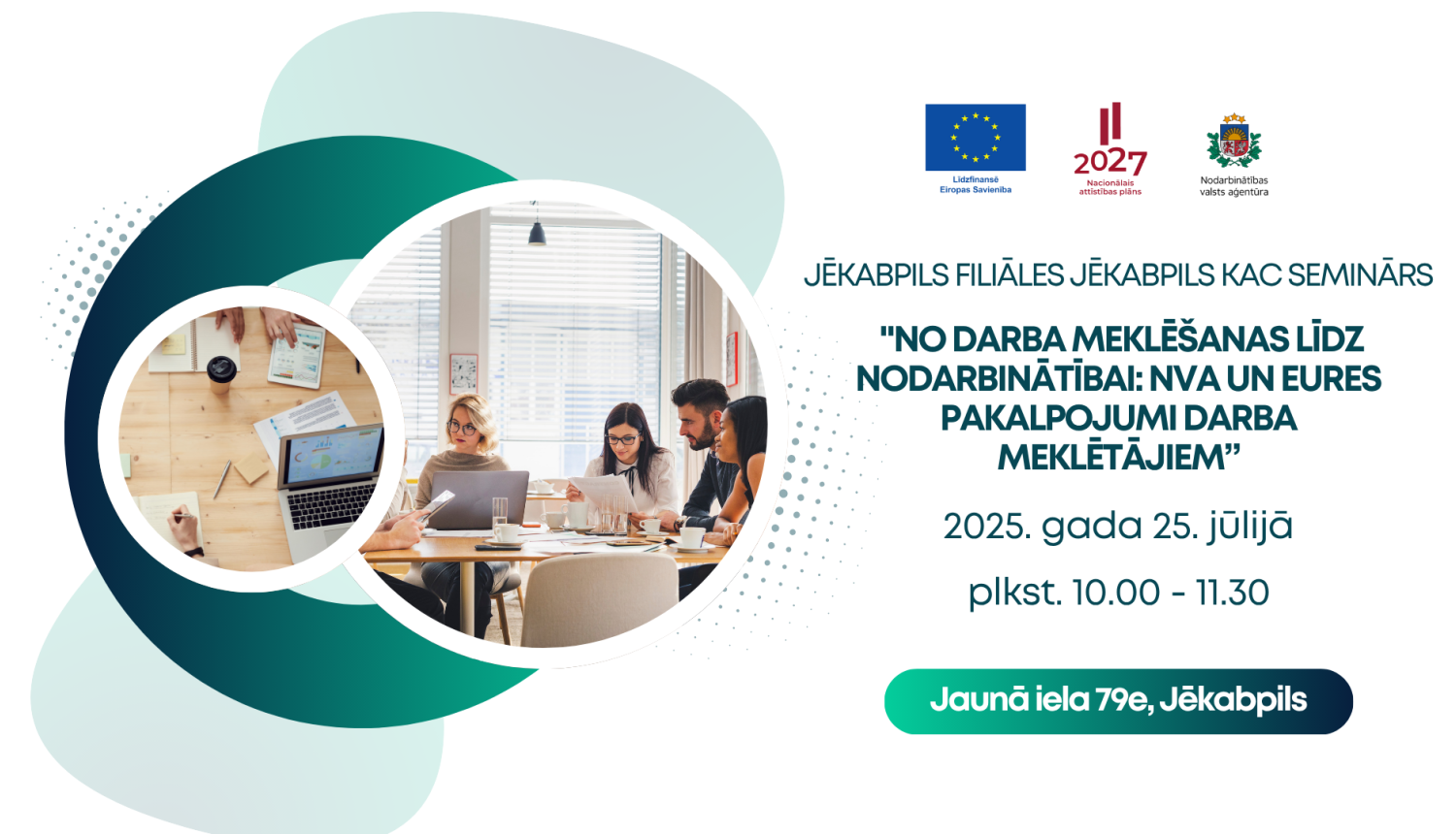 Jēkabpils filiāles Jēkabpils KAC seminārs “No darba meklēšanas līdz nodarbinātībai: NVA un EURES pakalpojumi darba meklētājiem”