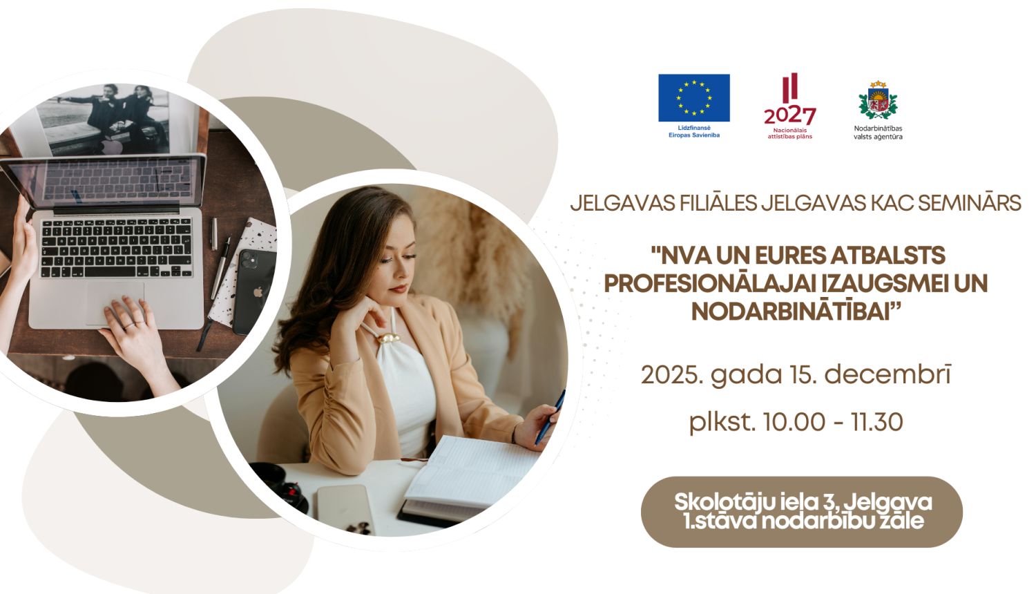 Afiša par semināru "NVA un EURES atbalsts profesionālajai izaugsmei un nodarbinātībai" Zoom platformā. Vienā attēlā redzama sieviete ar kladi un plidspalvu rokās, otrā attēlā rokas pie datora.