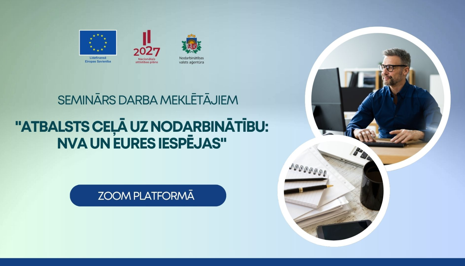 Afiša par semināru darba meklētājiem “Atbalsts ceļā uz nodarbinātību: NVA un EURES iespējas” Zoom platformā. Fotogrāfijā redzams vīrietis pie datora.