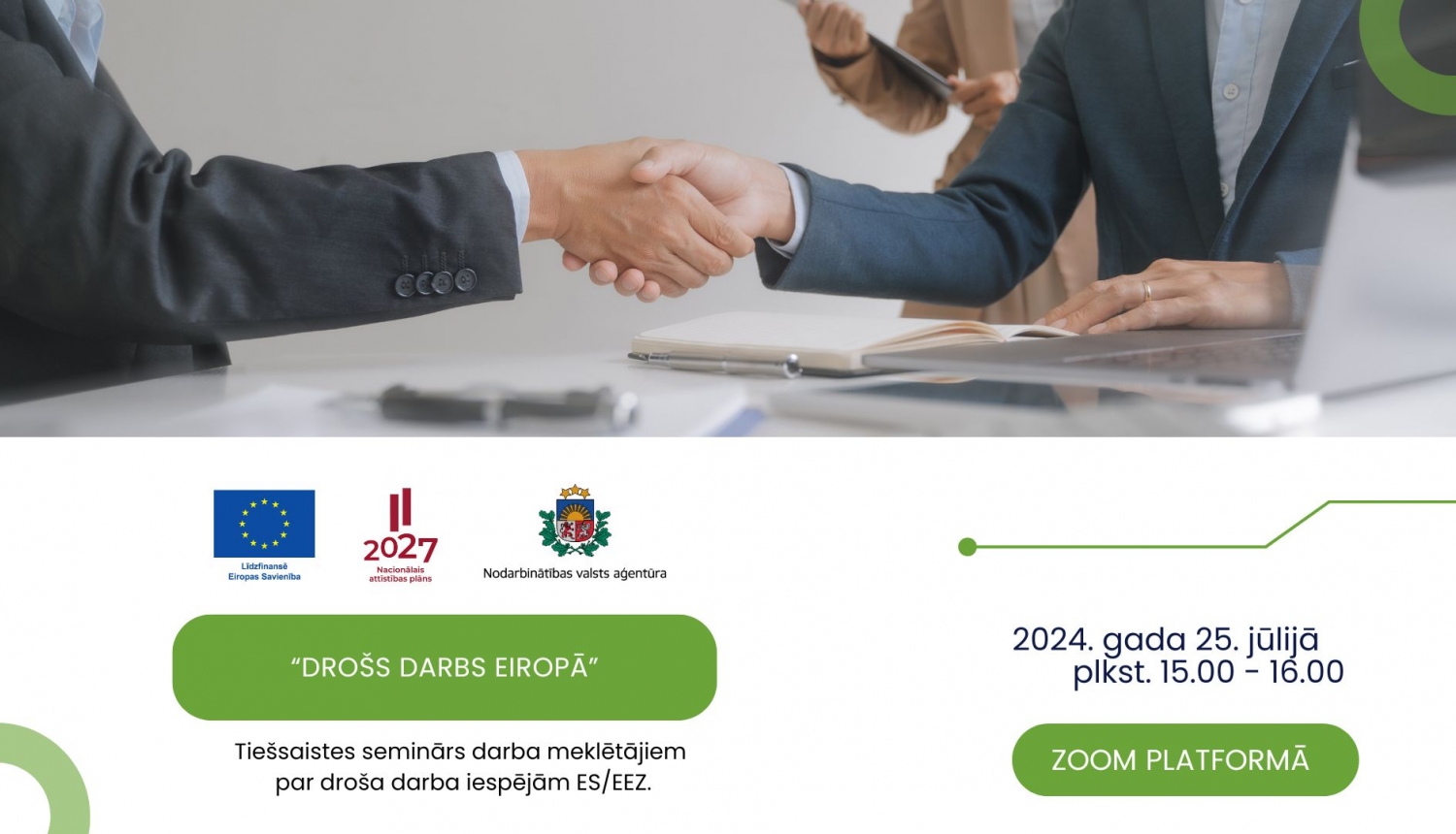 Attēls ir sadalīts divās daļās. Pirmajā daļā  ilustratīvais attēl. Otrajā daļā teksts: 25. jūlijā norisināsies NVA un EURES tiešsaistes seminārs “Drošs darbs Eiropā” un logo. Apraksts zem attēla.'