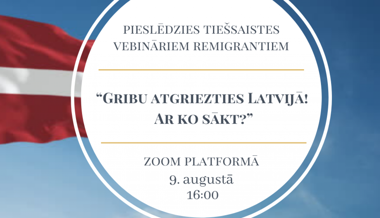 9. augustā  norisināsies NVA un EURES vebinārs remigrācijas atbalstam “Gribu atgriezties Latvijā! Ar ko sākt?”