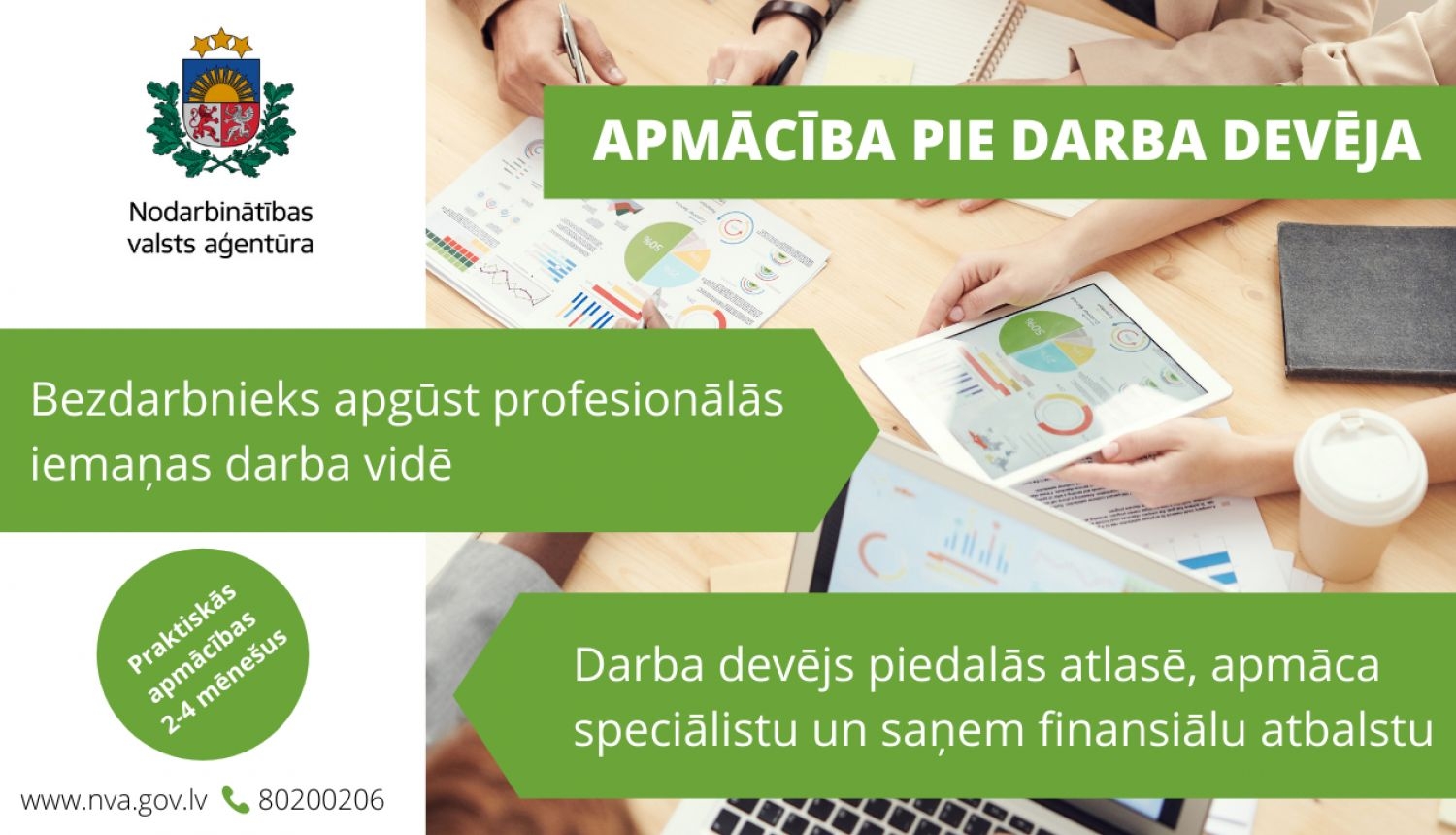 Apmācība pie darba devēja. Bezdarbnieks apgūst profesionālās iemaņas darba vidē. Darba devējs piedalās atlasē, apmāca speciālistu un saņem finansiālu atbalstu